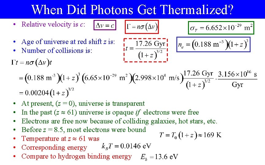 When Did Photons Get Thermalized? • Relative velocity is c: • Age of universe