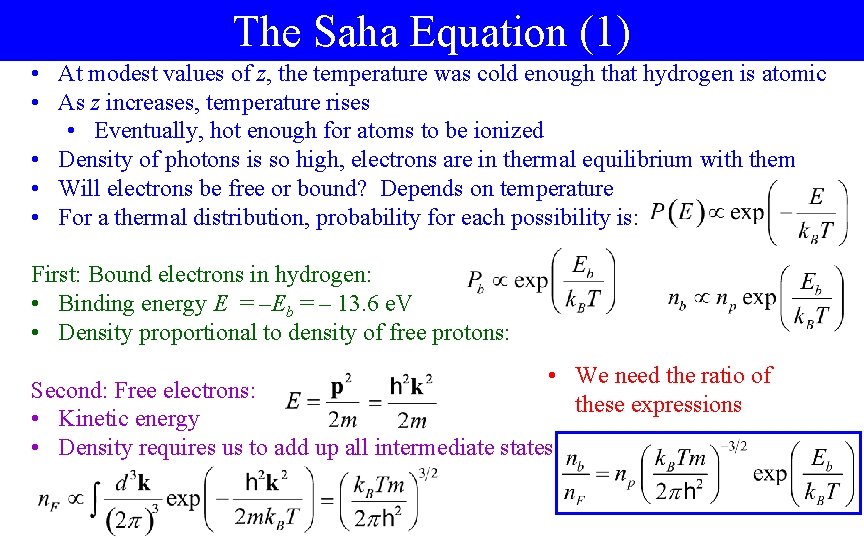 The Saha Equation (1) • At modest values of z, the temperature was cold