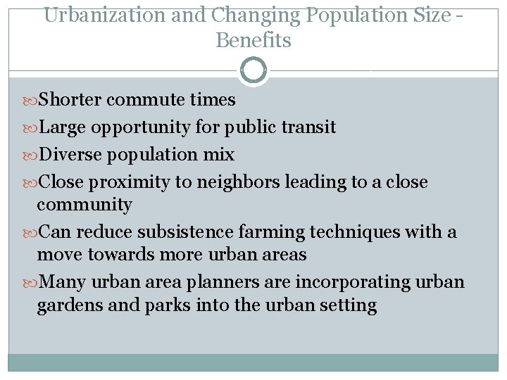 Urbanization and Changing Population Size Benefits Shorter commute times Large opportunity for public transit