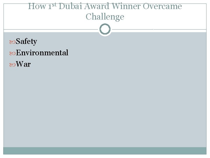 How 1 st Dubai Award Winner Overcame Challenge Safety Environmental War 