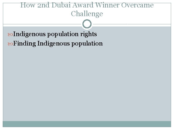 How 2 nd Dubai Award Winner Overcame Challenge Indigenous population rights Finding Indigenous population