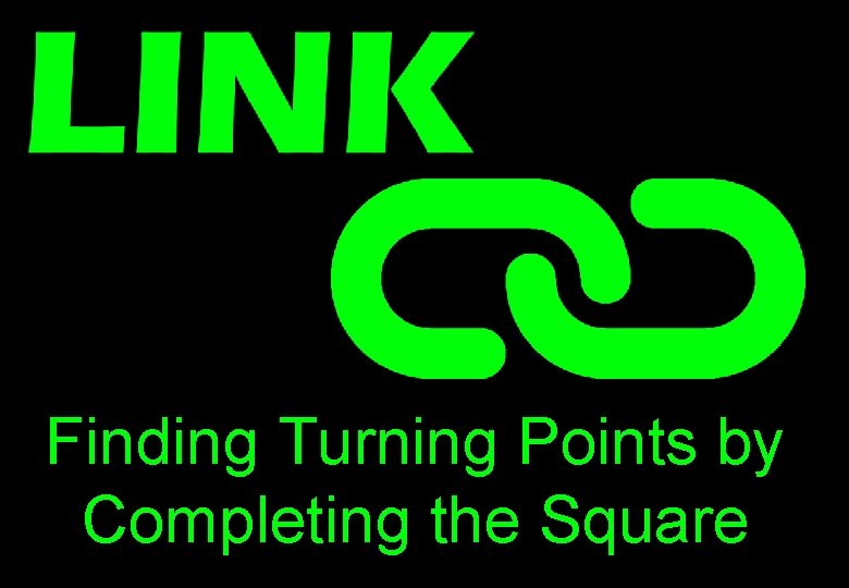 Finding Turning Points by Completing the Square 