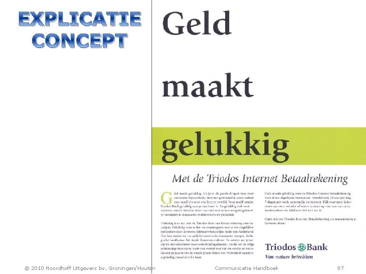 EXPLICATIE CONCEPT © 2010 Noordhoff Uitgevers bv, Groningen/Houten Communicatie Handboek 87 