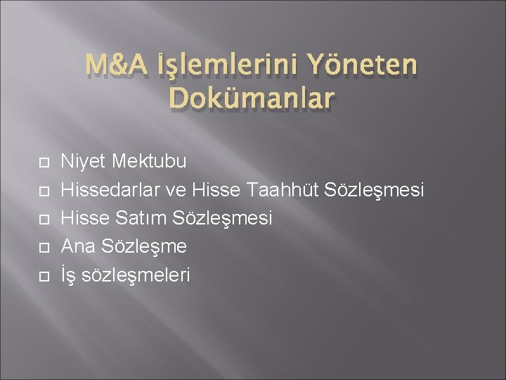 M&A İşlemlerini Yöneten Dokümanlar Niyet Mektubu Hissedarlar ve Hisse Taahhüt Sözleşmesi Hisse Satım Sözleşmesi