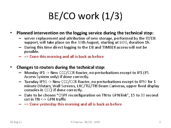 BE/CO work (1/3) • Planned intervention on the logging service during the technical stop: