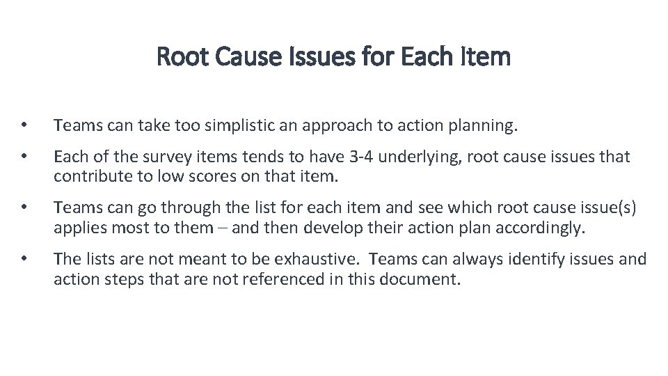 Root Cause Issues for Each Item • Teams can take too simplistic an approach