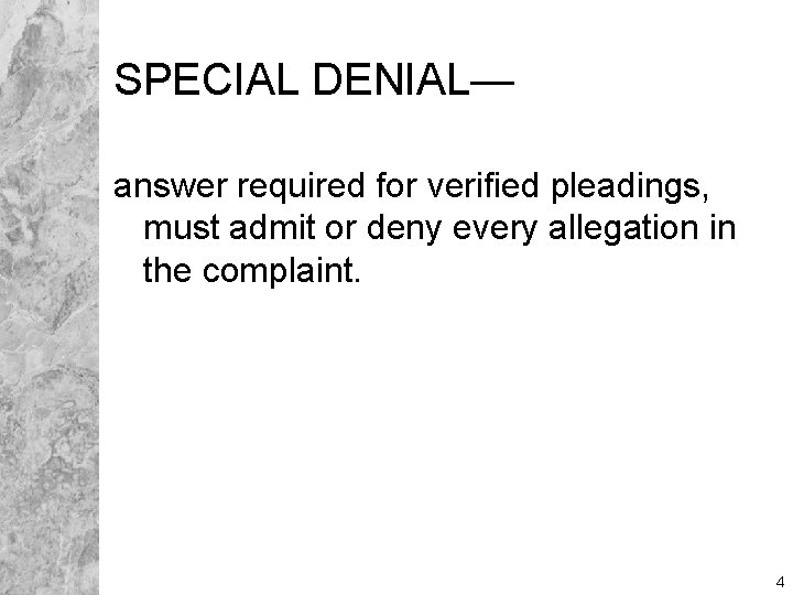 SPECIAL DENIAL— answer required for verified pleadings, must admit or deny every allegation in