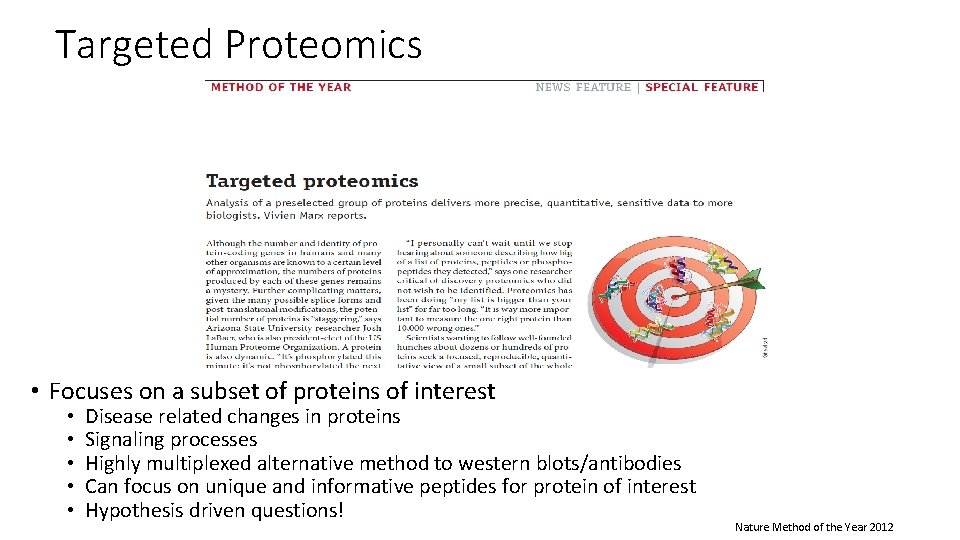 Targeted Proteomics • Focuses on a subset of proteins of interest • • •
