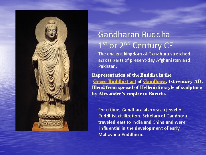 Gandharan Buddha 1 st or 2 nd Century CE The ancient kingdom of Gandhara