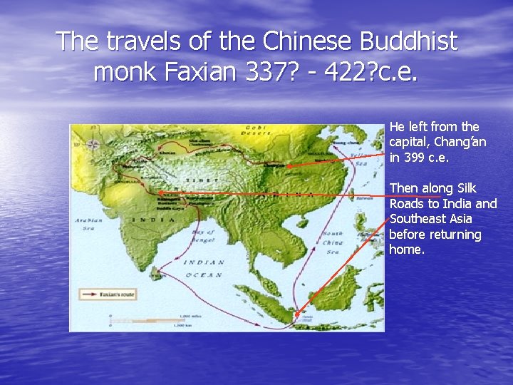 The travels of the Chinese Buddhist monk Faxian 337? - 422? c. e. He