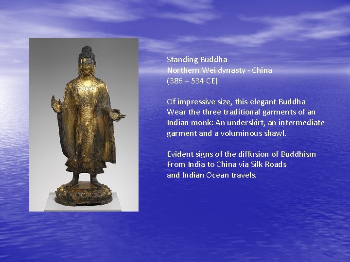Standing Buddha Northern Wei dynasty - China (386 – 534 CE) Of impressive size,