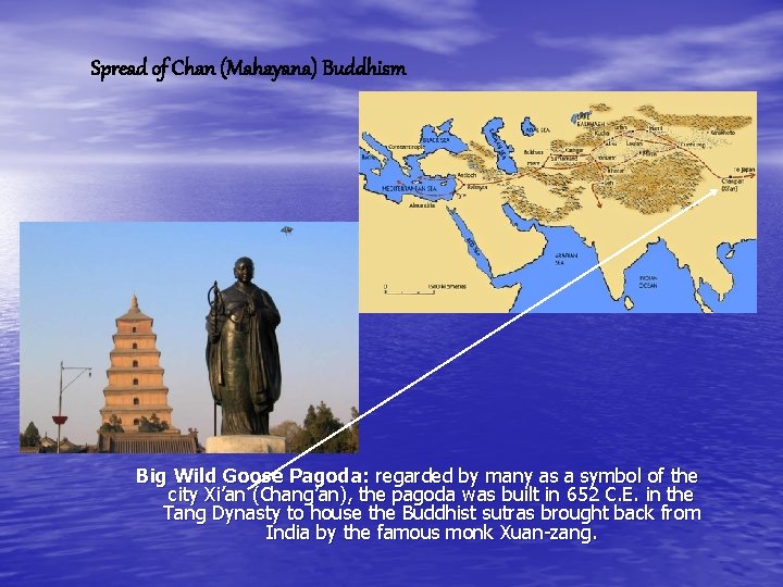 Spread of Chan (Mahayana) Buddhism Big Wild Goose Pagoda: regarded by many as a