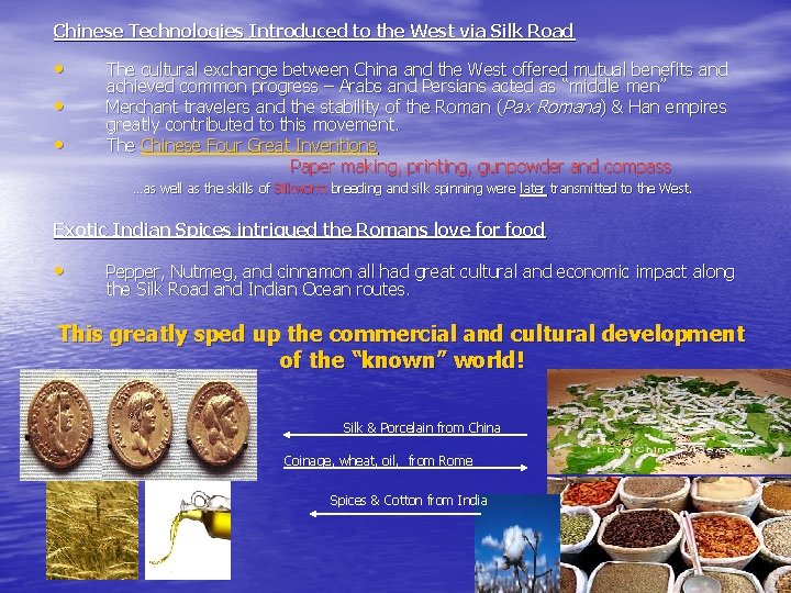 Chinese Technologies Introduced to the West via Silk Road • • • The cultural