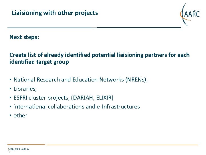 Liaisioning with other projects Next steps: Create list of already identified potential liaisioning partners