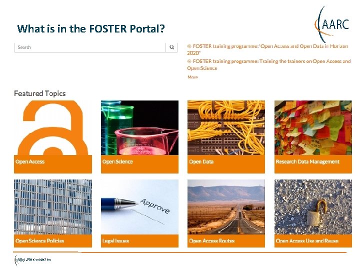 What is in the FOSTER Portal? https: //aarc-project. eu 