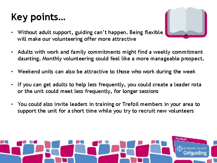 Key points… • Without adult support, guiding can’t happen. Being flexible will make our