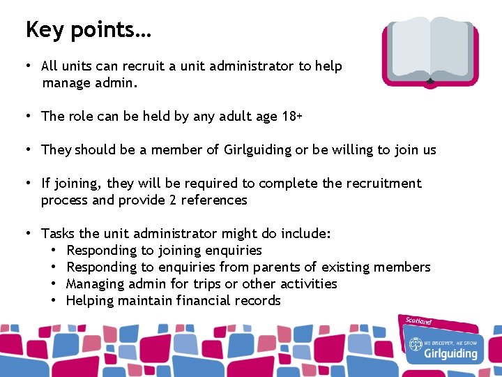 Key points… • All units can recruit a unit administrator to help manage admin.