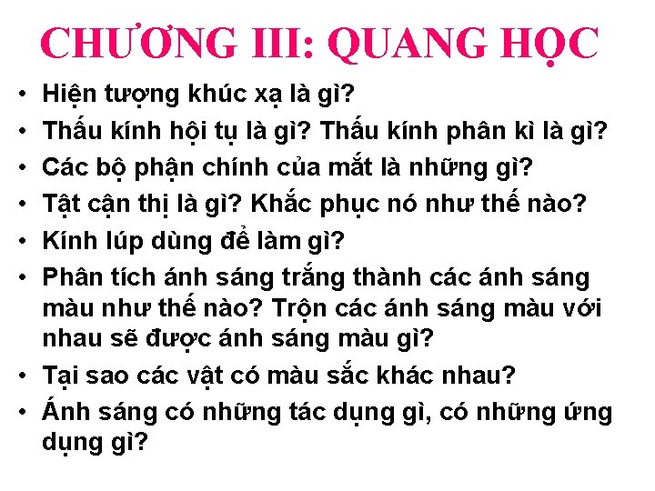 CHƯƠNG III: QUANG HỌC • • • Hiện tượng khúc xạ là gì? Thấu