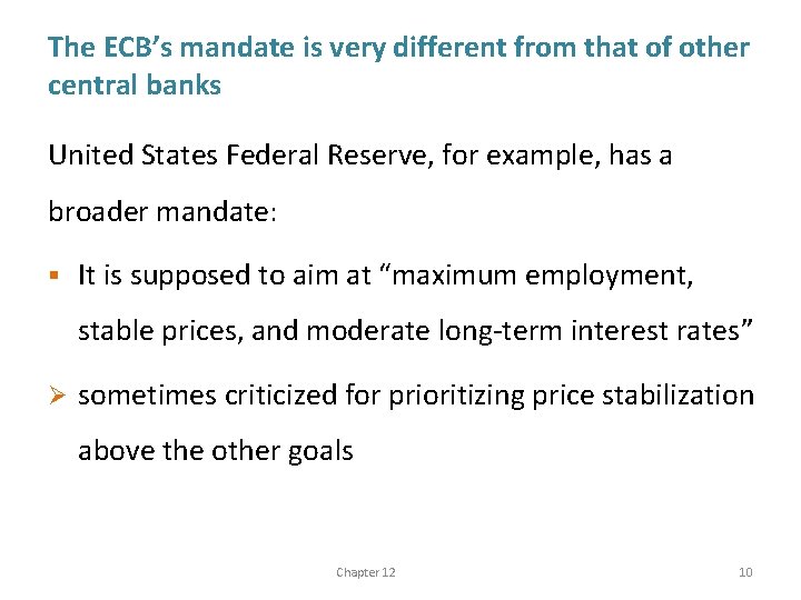 The ECB’s mandate is very different from that of other central banks United States