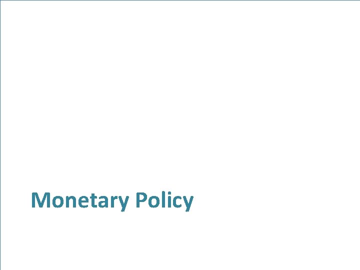 Monetary Policy 