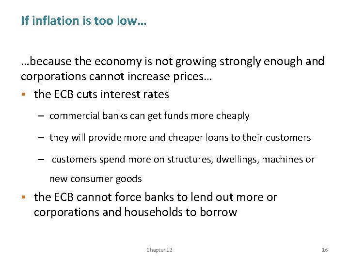If inflation is too low… …because the economy is not growing strongly enough and