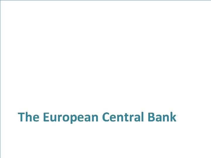 The European Central Bank 