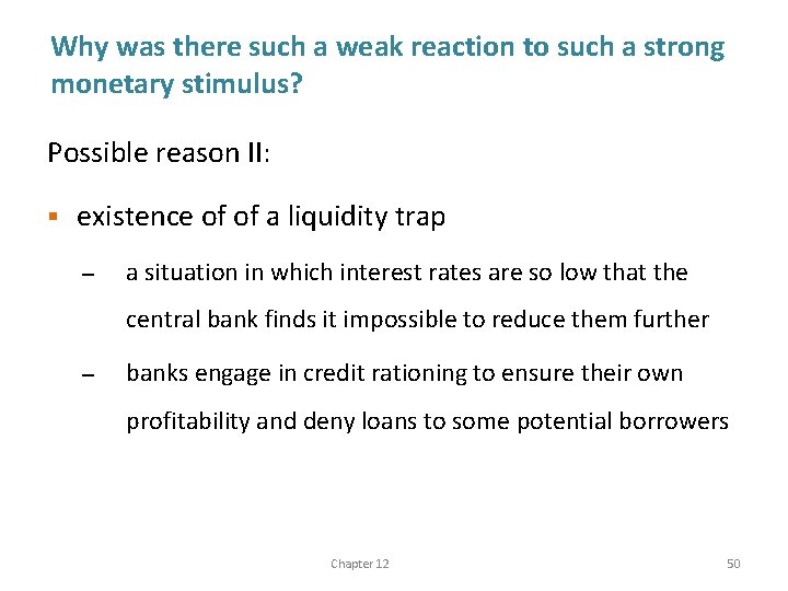 Why was there such a weak reaction to such a strong monetary stimulus? Possible