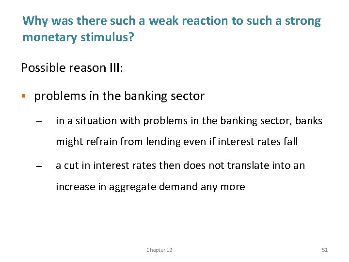 Why was there such a weak reaction to such a strong monetary stimulus? Possible