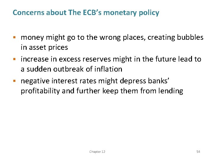Concerns about The ECB’s monetary policy money might go to the wrong places, creating