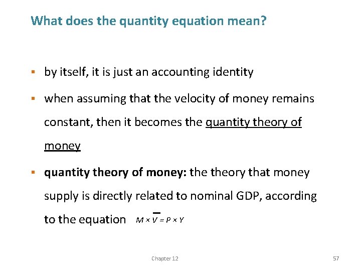 What does the quantity equation mean? § by itself, it is just an accounting