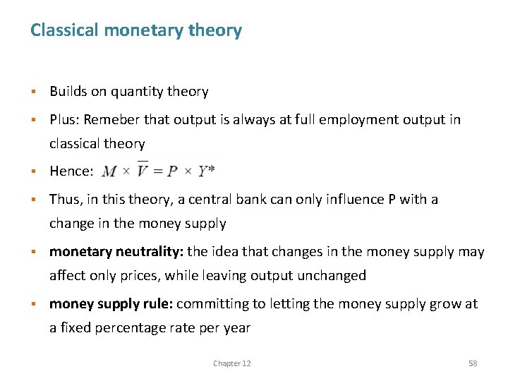 Classical monetary theory § Builds on quantity theory § Plus: Remeber that output is