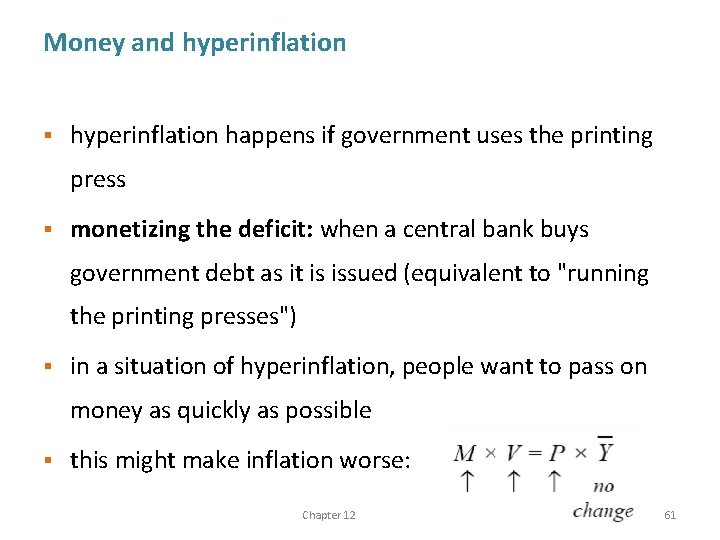 Money and hyperinflation § hyperinflation happens if government uses the printing press § monetizing