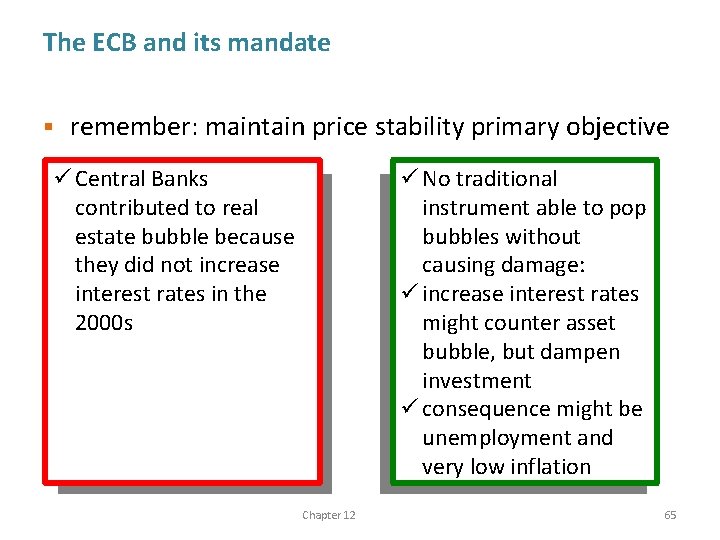 The ECB and its mandate § remember: maintain price stability primary objective ü Central