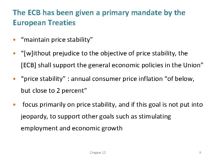 The ECB has been given a primary mandate by the European Treaties § “maintain