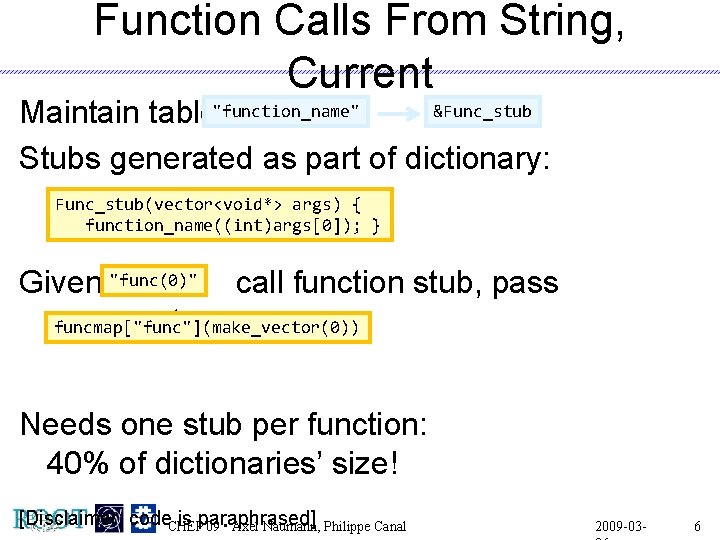 Function Calls From String, Current &Func_stub Maintain table"function_name" Stubs generated as part of dictionary: