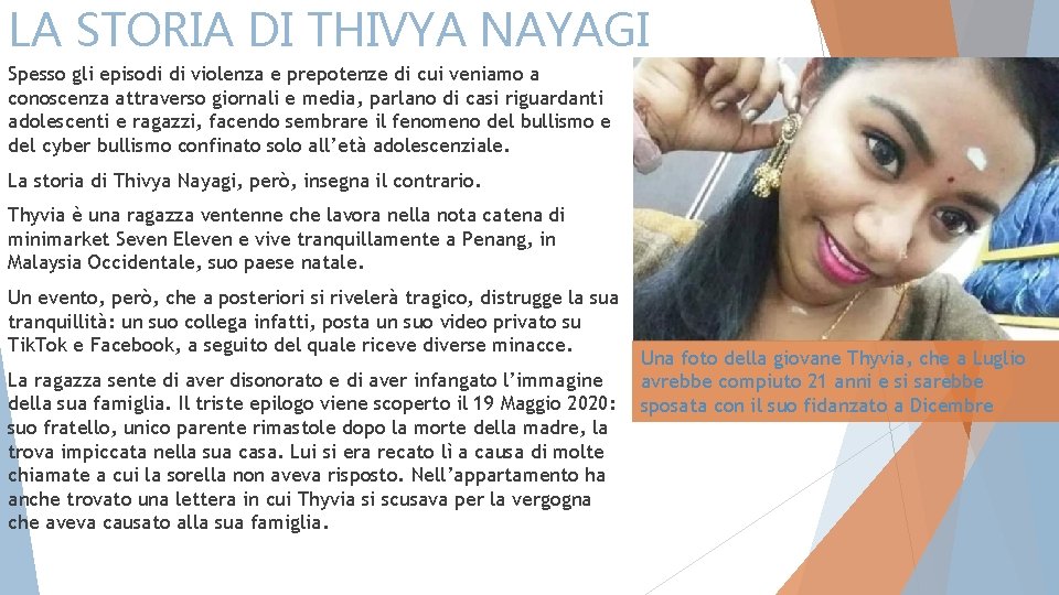 LA STORIA DI THIVYA NAYAGI Spesso gli episodi di violenza e prepotenze di cui