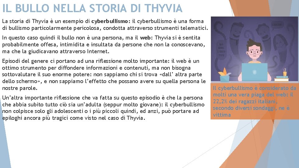 IL BULLO NELLA STORIA DI THYVIA La storia di Thyvia è un esempio di