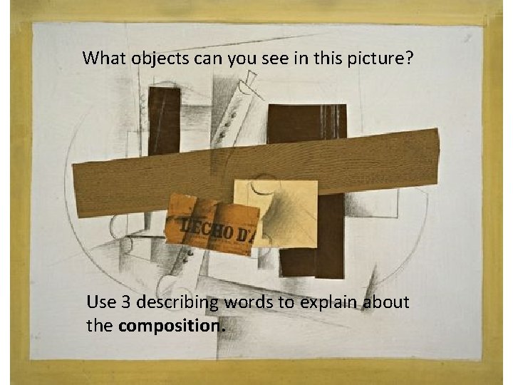 What objects can you see in this picture? Use 3 describing words to explain