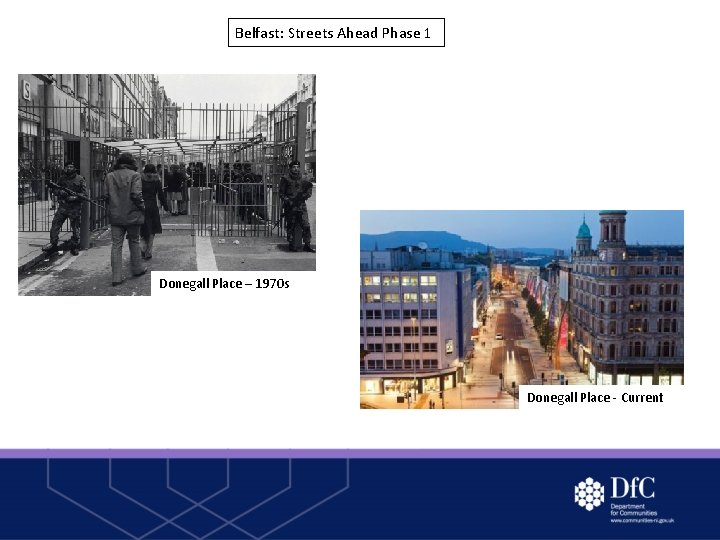 Belfast: Streets Ahead Phase 1 Donegall Place – 1970 s Donegall Place - Current