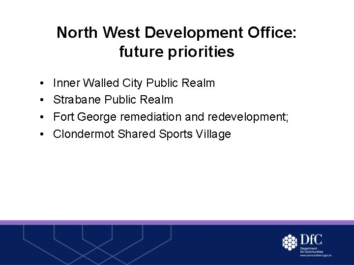 North West Development Office: future priorities • • Inner Walled City Public Realm Strabane