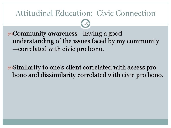 Attitudinal Education: Civic Connection 15 Community awareness—having a good understanding of the issues faced