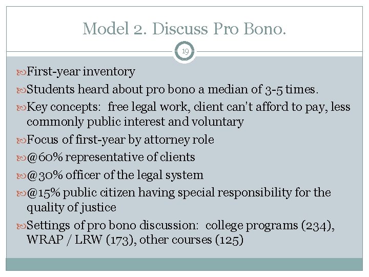 Model 2. Discuss Pro Bono. 19 First-year inventory Students heard about pro bono a