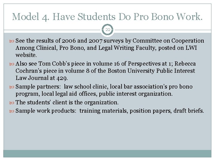 Model 4. Have Students Do Pro Bono Work. 22 See the results of 2006