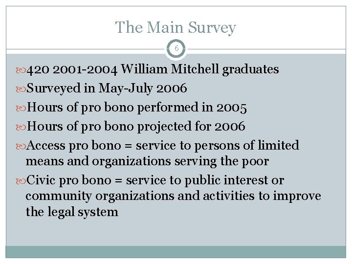 The Main Survey 6 420 2001 -2004 William Mitchell graduates Surveyed in May-July 2006