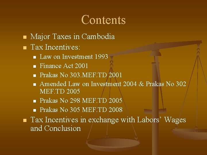 Contents n n Major Taxes in Cambodia Tax Incentives: n n n n Law