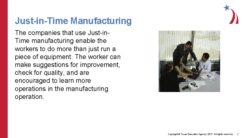 Just-in-Time Manufacturing The companies that use Just-in. Time manufacturing enable the workers to do
