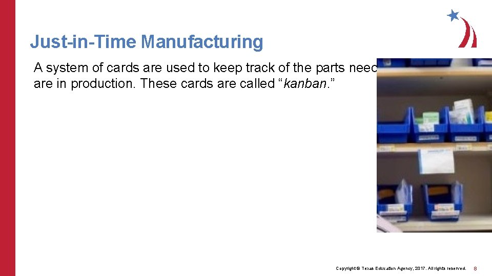 Just-in-Time Manufacturing A system of cards are used to keep track of the parts