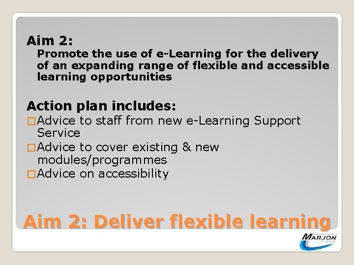 Aim 2: Promote the use of e-Learning for the delivery of an expanding range