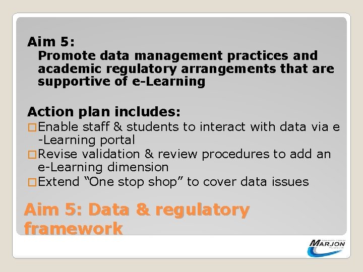 Aim 5: Promote data management practices and academic regulatory arrangements that are supportive of