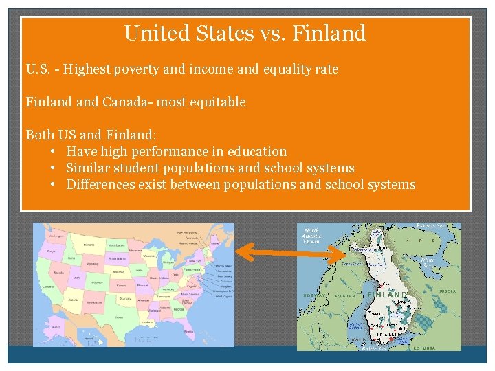 United States vs. Finland U. S. - Highest poverty and income and equality rate
